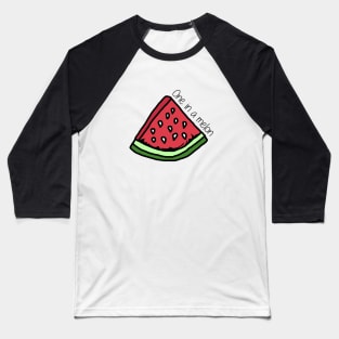 Watermelon One in a melon Baseball T-Shirt